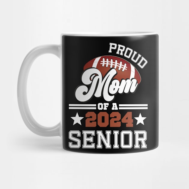 Proud Mom Of A Football Senior 2024 Graduate Graduation by SecuraArt